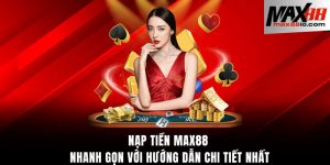 Nạp tiền Max88