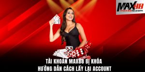 tài khoản max88 bị khóa